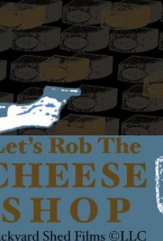 Let's Rob the Cheese Shop online free