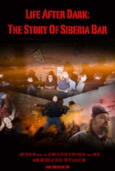Life After Dark: The Story of Siberia Bar online free