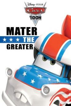 A Cars Toon; Mater's Tall Tales: Mater the Greater online