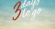 3 Days to Go film complet