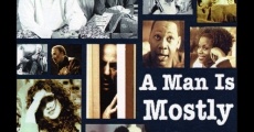 Filme completo A Man Is Mostly Water