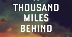 A Thousand Miles Behind film complet