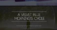 Filme completo A Velvet Blue Morning's Cycle