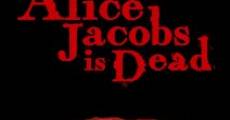 Alice Jacobs Is Dead (2009)
