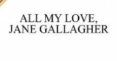 All My Love, Jane Gallagher streaming