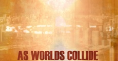 As Worlds Collide streaming