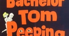 Bachelor Tom Peeping film complet