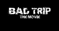 Bad Trip film complet