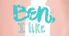 Ben, I Like You streaming