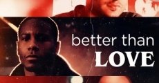 Better Than Love film complet