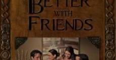Better with Friends