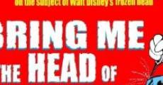 Bring Me the Head of Walt Disney film complet