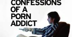 Filme completo Confessions of a Porn Addict