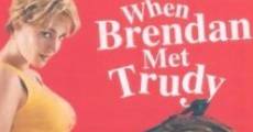 Filme completo When Brendan Met Trudy