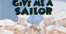 Give Me a Sailor film complet