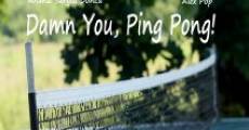 Damn You, Ping Pong! film complet