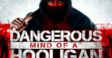 Dangerous Mind of a Hooligan film complet