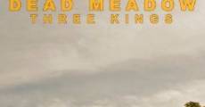 Dead Meadow Three Kings film complet