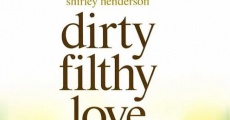 Dirty Filthy Love