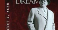 Filme completo Dream No Little Dream: The Life and Legacy of Robert S. Kerr