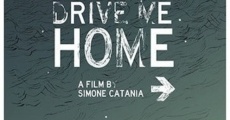 Drive Me Home - Portami a Casa streaming