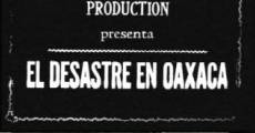 Película El desastre en Oaxaca
