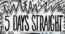 Five Days Straight