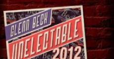 Glenn Beck: Unelectable 2012 (2012) stream