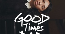 Good Times Bad film complet
