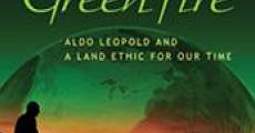 Green Fire. Aldo Leopold and a Land Ethic for Our Time film complet