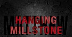 Hanging Millstone streaming