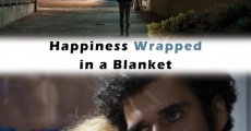 Happiness Wrapped in a Blanket film complet