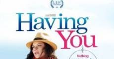 Having You