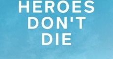 Gli eroi non muoiono mai