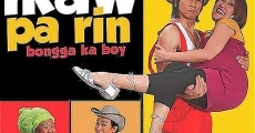 Ikaw pa rin: Bongga ka boy! (2008)