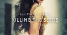 Killing the Seeds film complet