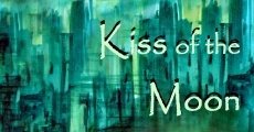 Kiss of the Moon streaming