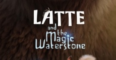 Latte & the Magic Waterstone film complet