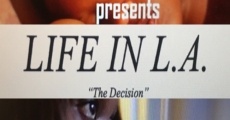 Life in L.A: The Decision streaming