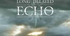 Long Delayed Echo film complet