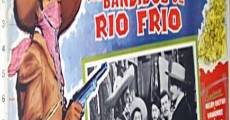 Los bandidos de Río Frío streaming