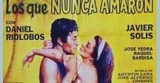 Los que nunca amaron (1967)