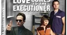 Love Comes To The Executioner streaming