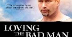 Loving the Bad Man film complet