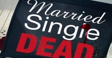 Married, Single, Dead film complet