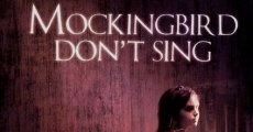 Mockingbird Don't Sing film complet