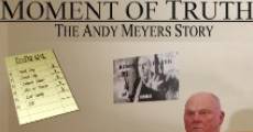 Filme completo Moment of Truth: The Andy Meyers Story