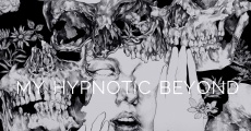 My Hypnotic Beyond streaming