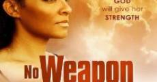No Weapon Shall Prosper film complet