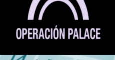 Operación Palace streaming